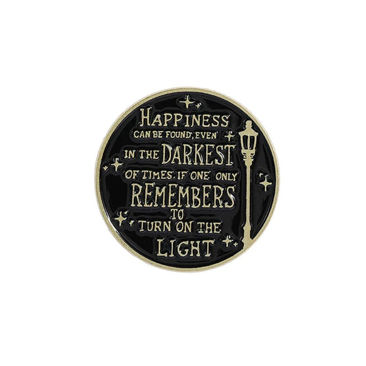 Fantasy Novel Quote Enamel Pin: "Happiness in Darkness" Brooch Jewelry Gift