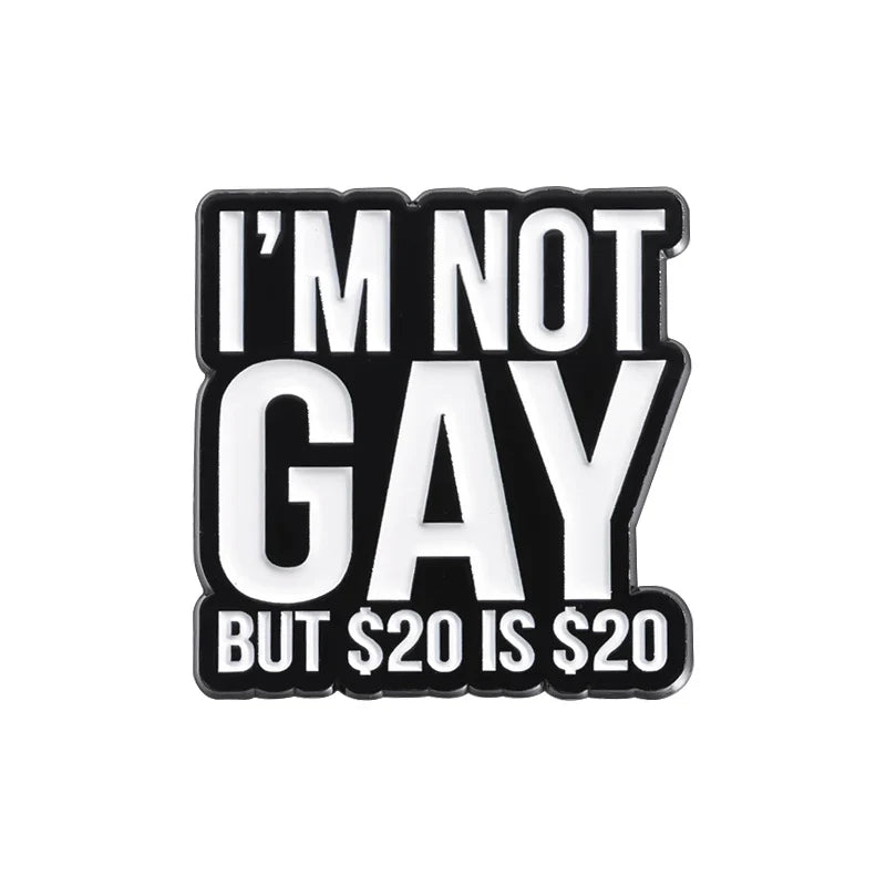 $20 is $20 Enamel Pin LGBT Pride Brooch Lapel Badge Funny Jewelry Accessory