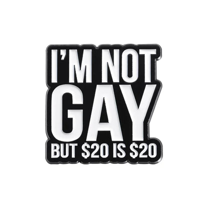 $20 is $20 Enamel Pin LGBT Pride Brooch Lapel Badge Funny Jewelry Accessory