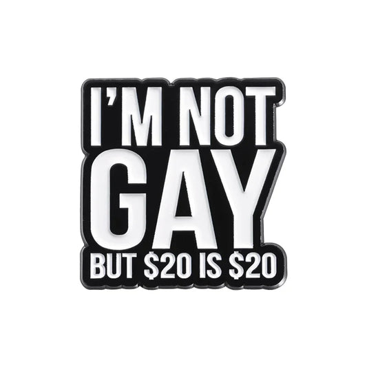 $20 is $20 Enamel Pin LGBT Pride Brooch Lapel Badge Funny Jewelry Accessory
