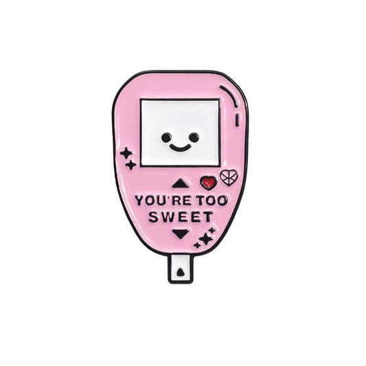 YOU'RE TOO SWEET Enamel Pins Custom Lyrics Brooches Lapel Badges Funny Jewelry Gift for Friends